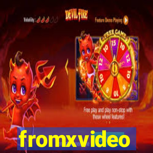 fromxvideo