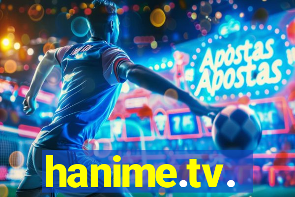 hanime.tv.