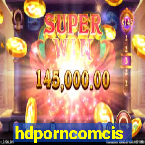 hdporncomcis
