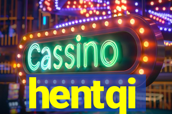hentqi