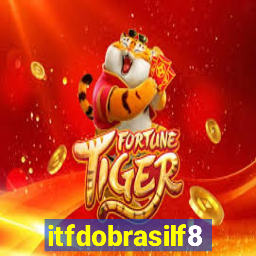 itfdobrasilf8