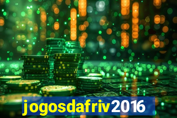 jogosdafriv2016