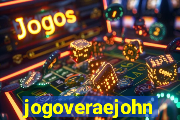 jogoveraejohn