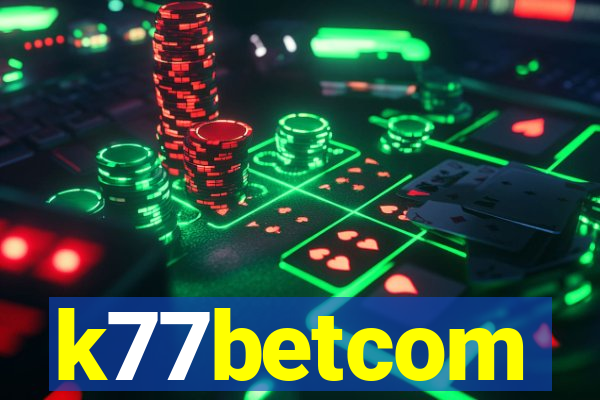 k77betcom