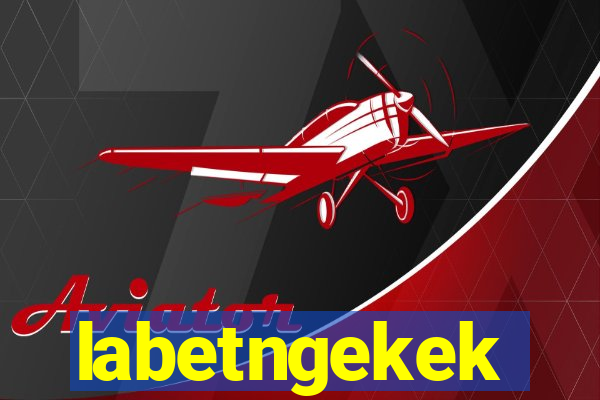 labetngekek