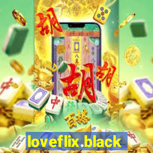 loveflix.black