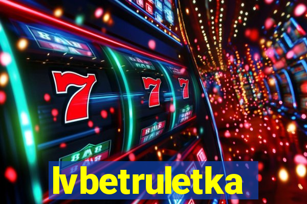 lvbetruletka
