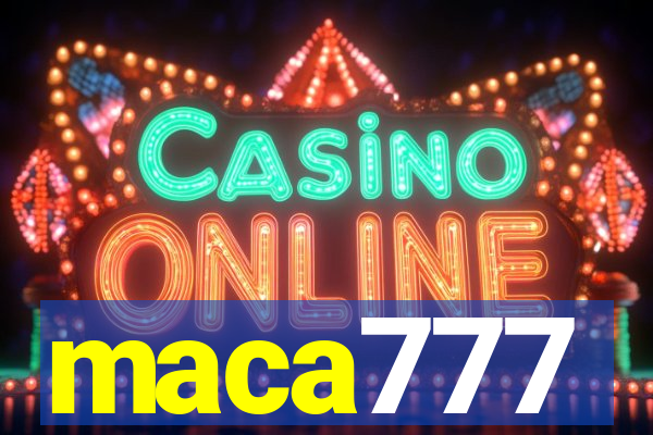 maca777
