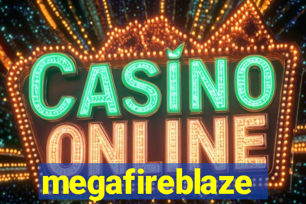 megafireblaze