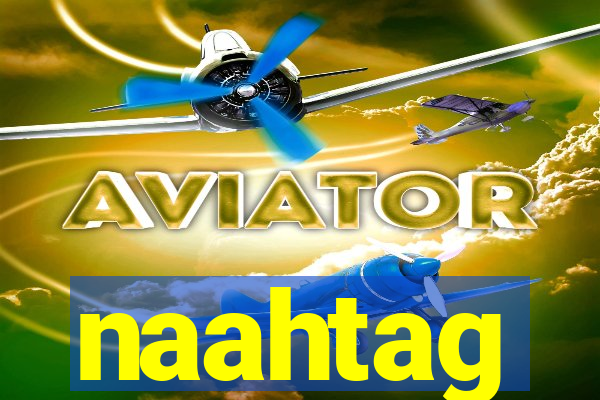 naahtag