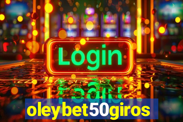 oleybet50giros