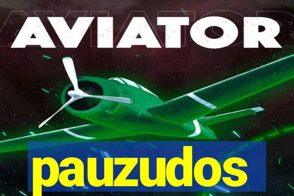 pauzudos