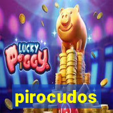 pirocudos
