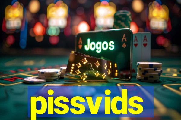 pissvids