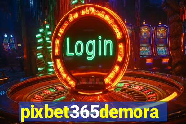 pixbet365demora
