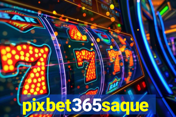 pixbet365saque