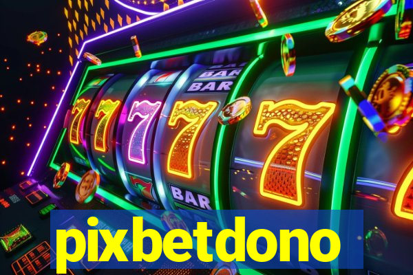 pixbetdono