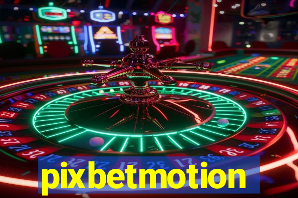 pixbetmotion