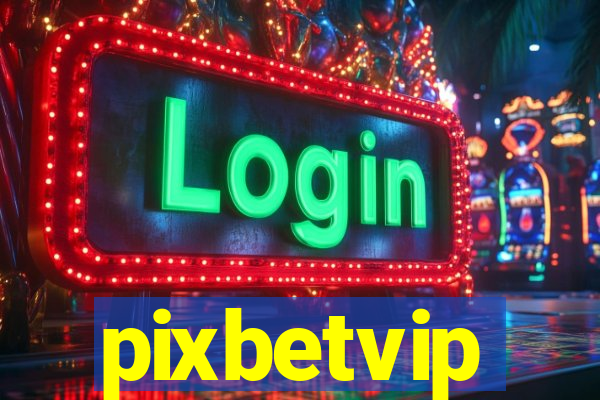 pixbetvip