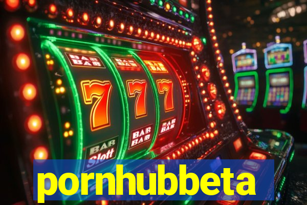 pornhubbeta