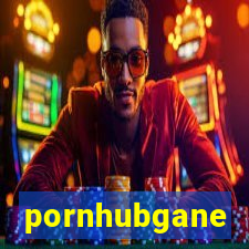pornhubgane