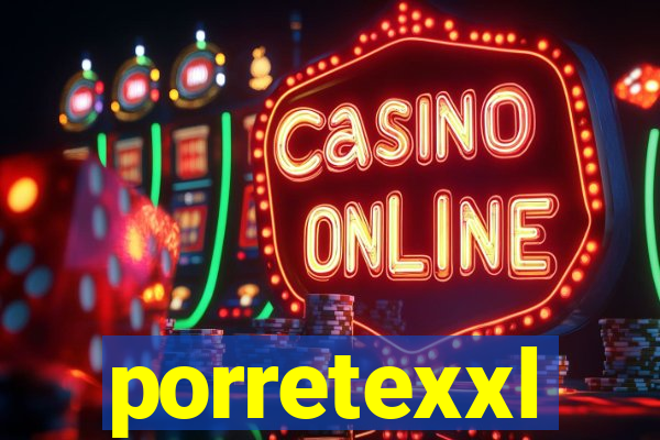 porretexxl
