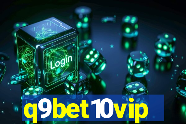 q9bet10vip