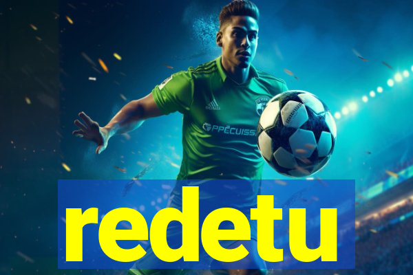 redetu