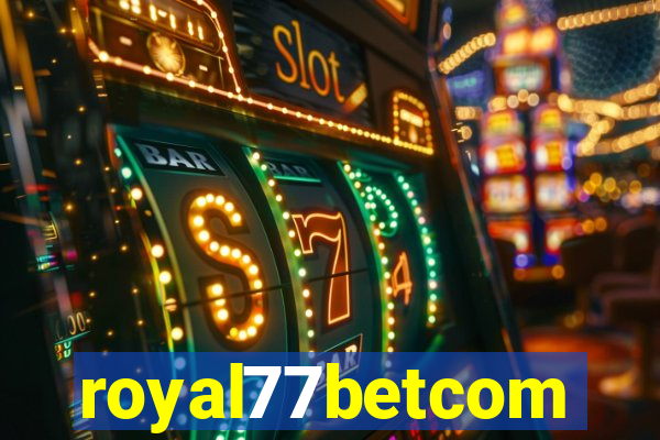 royal77betcom