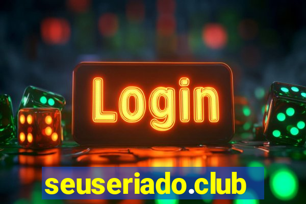 seuseriado.club