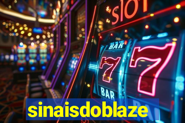 sinaisdoblaze