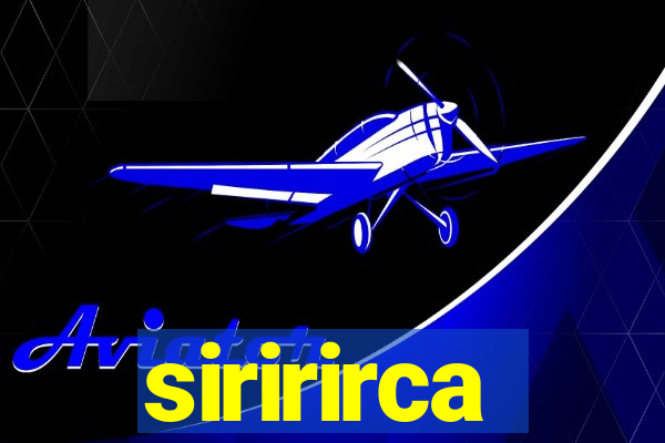 siririrca
