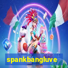 spankbangluve