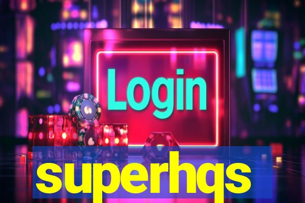 superhqs