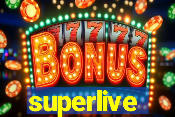 superlive