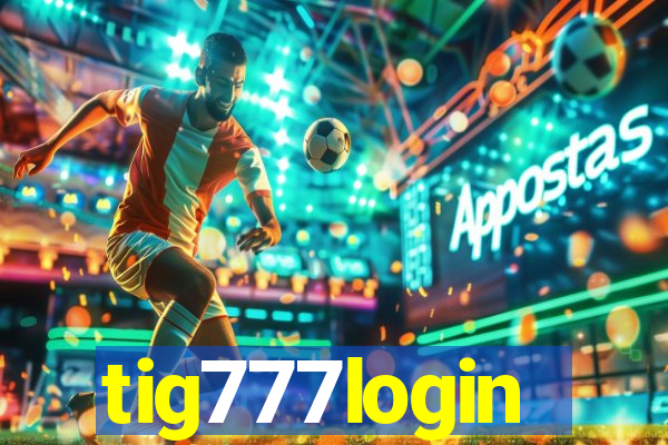 tig777login