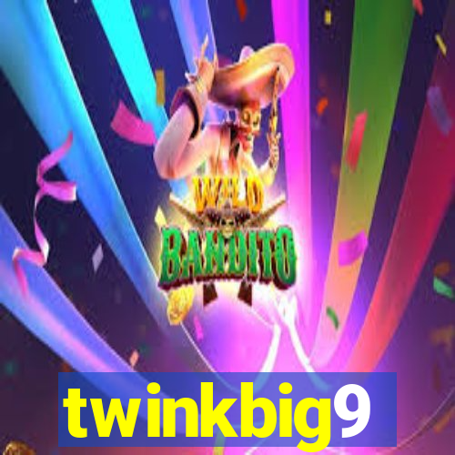 twinkbig9