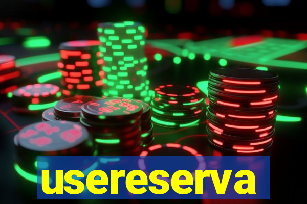 usereserva
