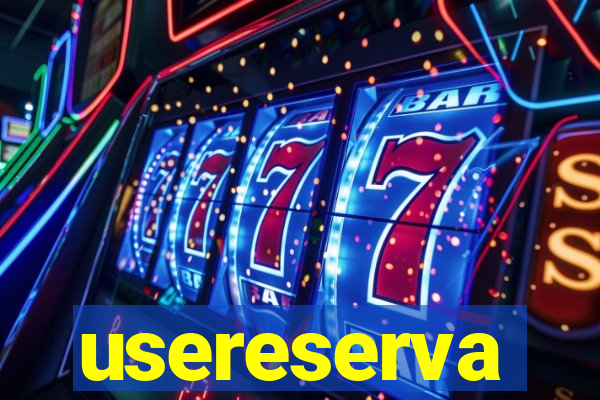 usereserva