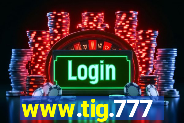 www.tig.777