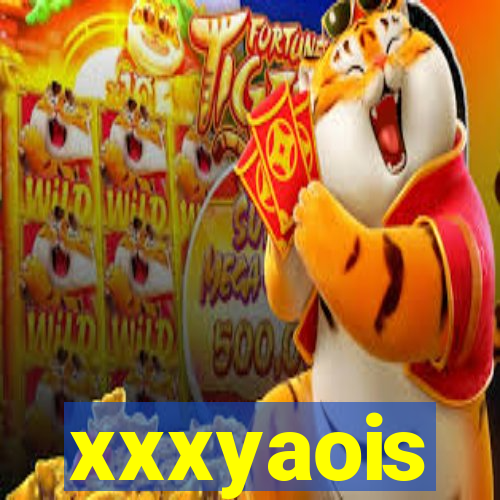 xxxyaois