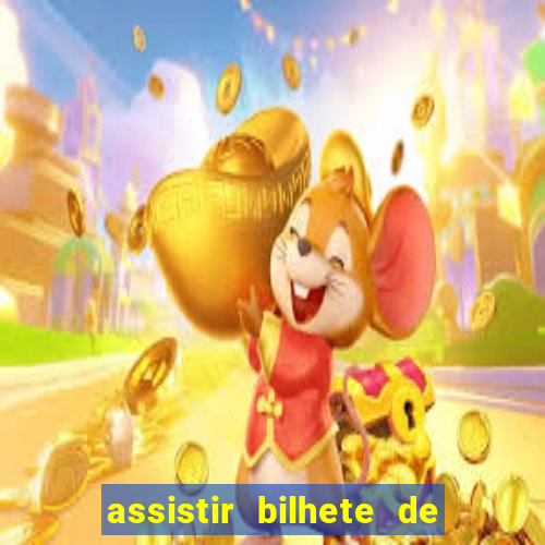 assistir bilhete de loteria dublado completo