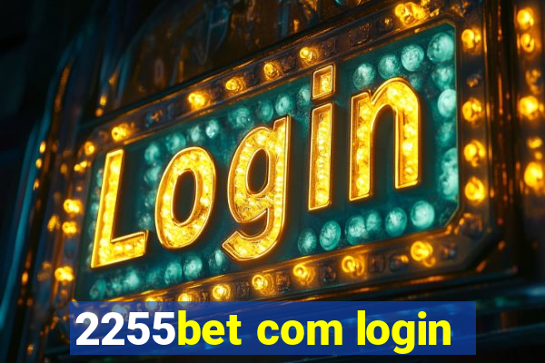 2255bet com login