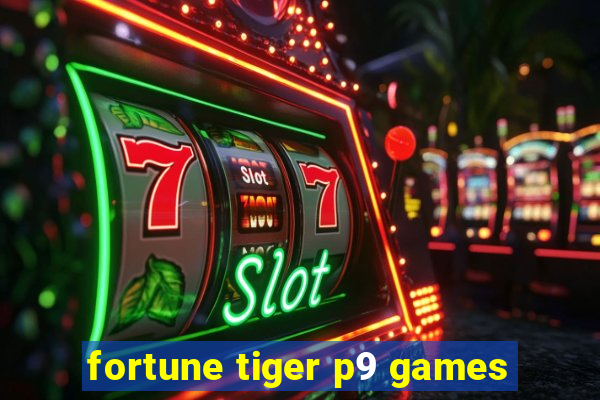 fortune tiger p9 games