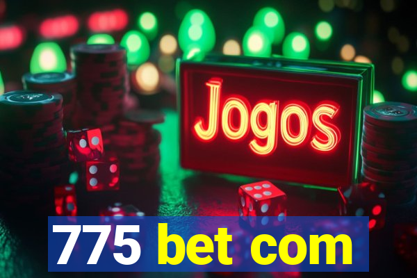 775 bet com