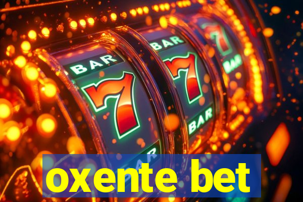 oxente bet