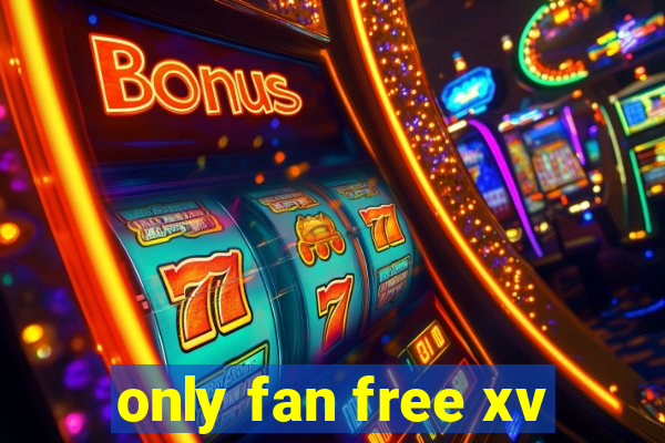 only fan free xv