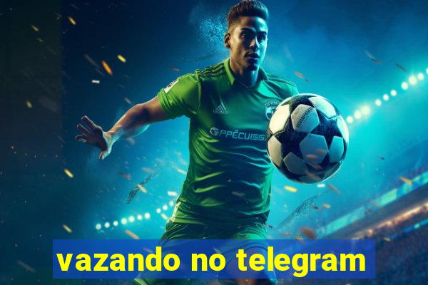 vazando no telegram