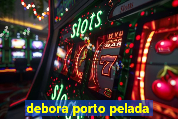 debora porto pelada
