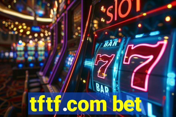 tftf.com bet